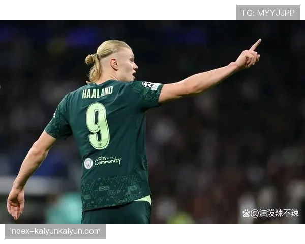 哈兰德通过体检,确认可出战与皇马的焦点战 哈兰德通过体检,确认可出战与皇马的焦点战